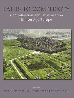 cover image of Paths to Complexity--Centralisation and Urbanisation in Iron Age Europe